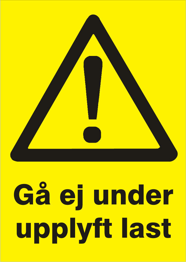 Varningsskylt - Gå ej under upplyft last